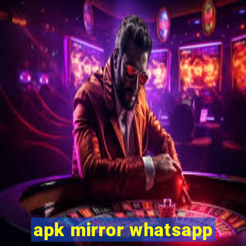 apk mirror whatsapp